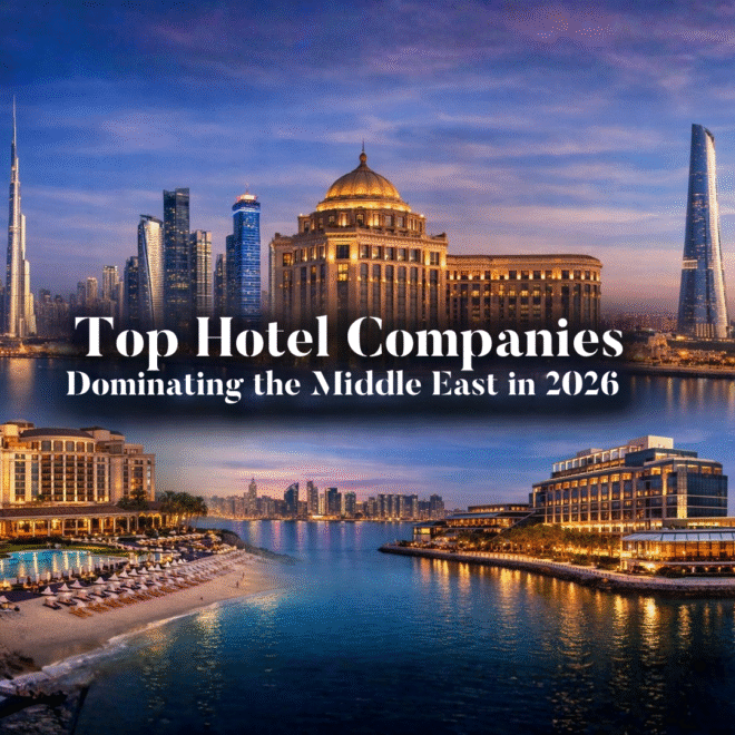 Top Hotel Companies in the Middle East 2026