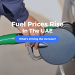 UAE Fuel Prices Rise in April 2026: What It Means