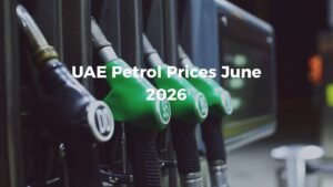 UAE Petrol Prices June 2026: All Grades Rise